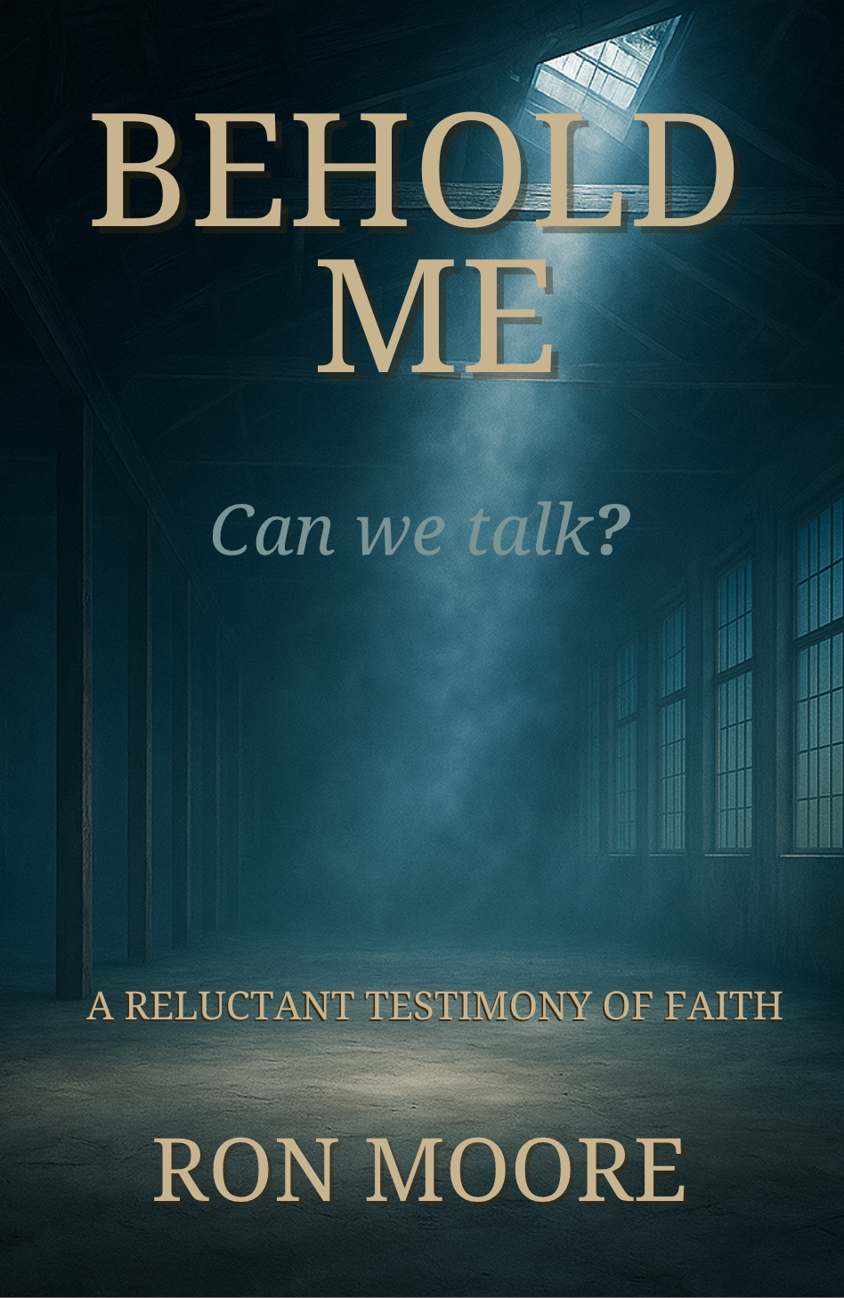 Behold Me by Ron Moore